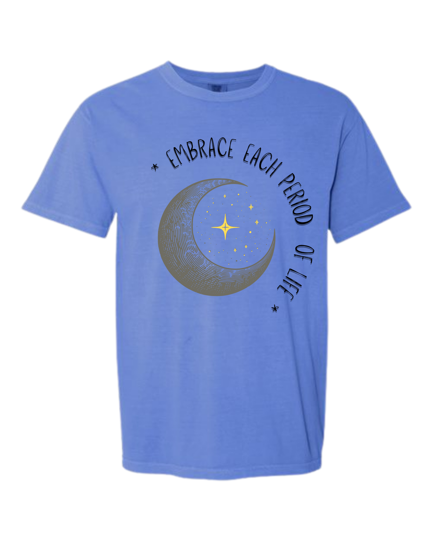 Embrace Each Period of Life - Comfort Colors - Heavyweight Unisex Tee - Blues