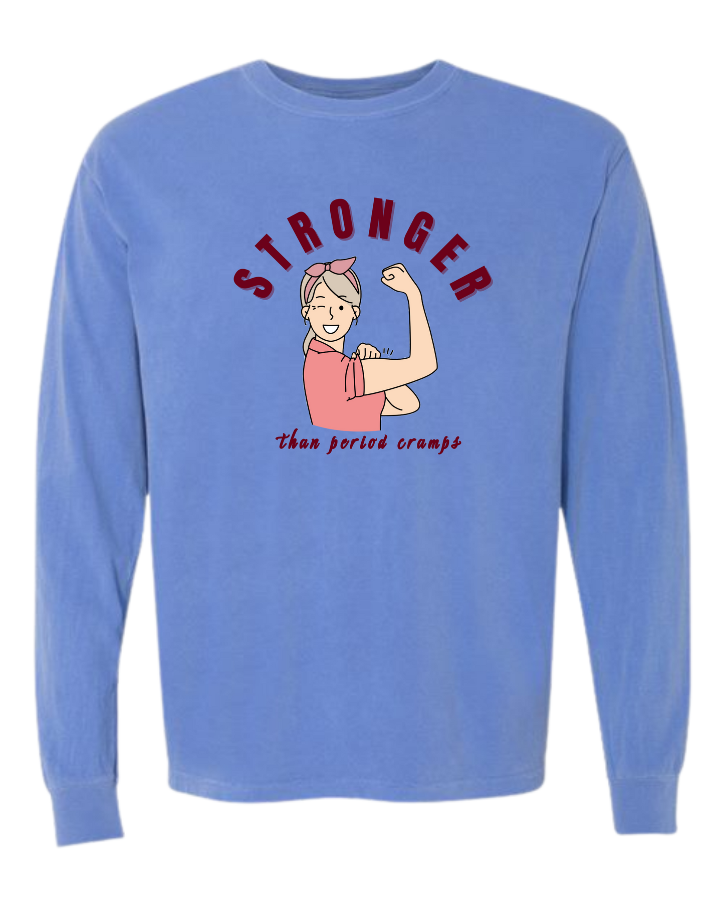 Stronger Than Period Cramps - Comfort Colors - Heavyweight Long Sleeve Tee - Blues & Greens
