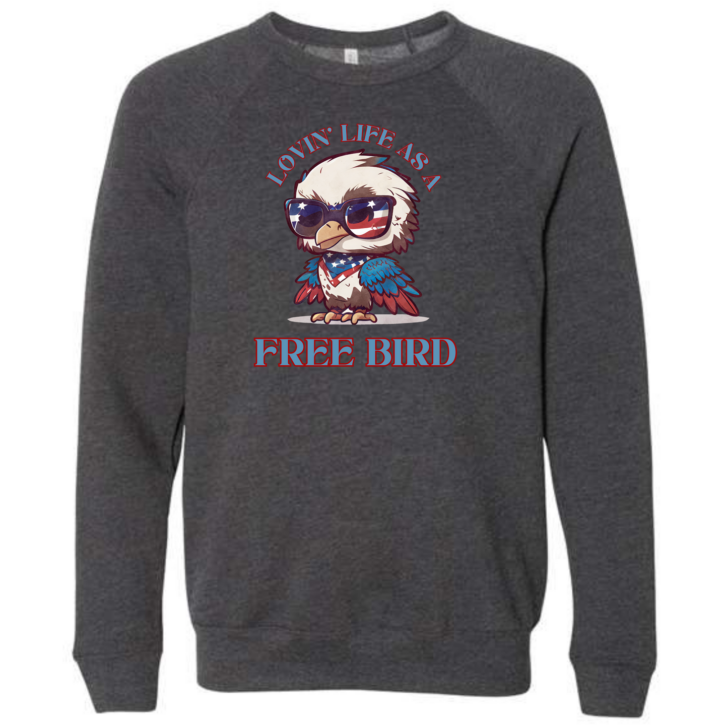 Lovin' Life as a Free Bird - Sponge Fleece Raglan Sweatshirt - Assorted Colors