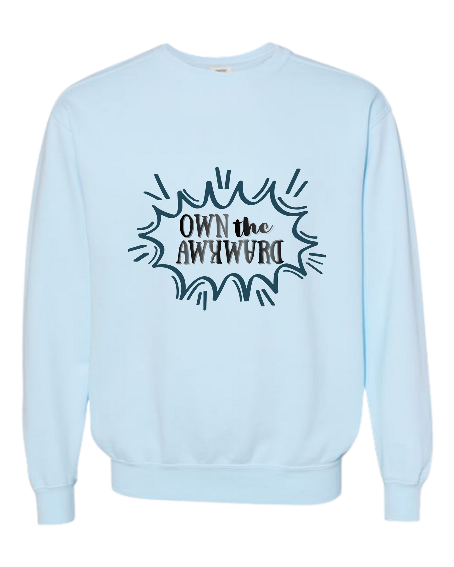 Own the Awkward - Comfort Colors - Sweatshirt - Blues