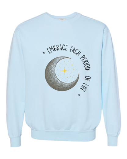 Embrace Each Period of Life - Comfort Colors - Sweatshirt - Blues