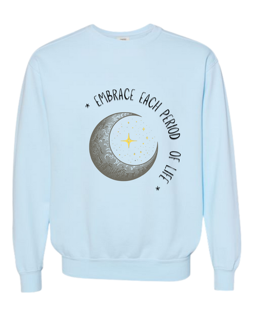 Embrace Each Period of Life - Comfort Colors - Sweatshirt - Blues