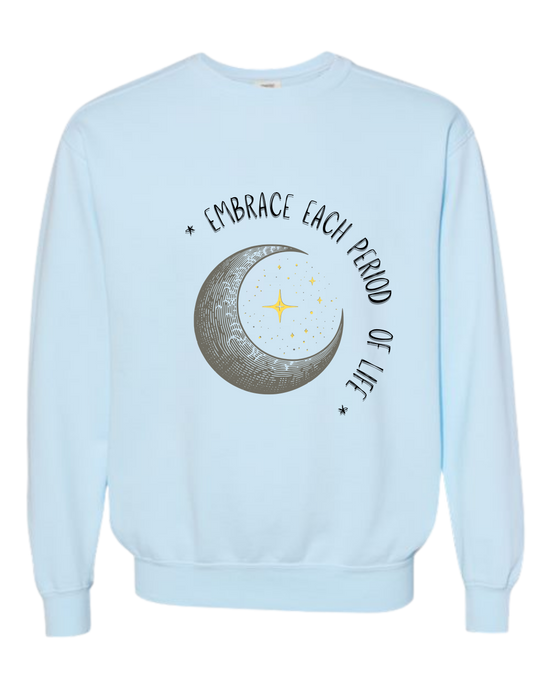Embrace Each Period of Life - Comfort Colors - Sweatshirt - Blues