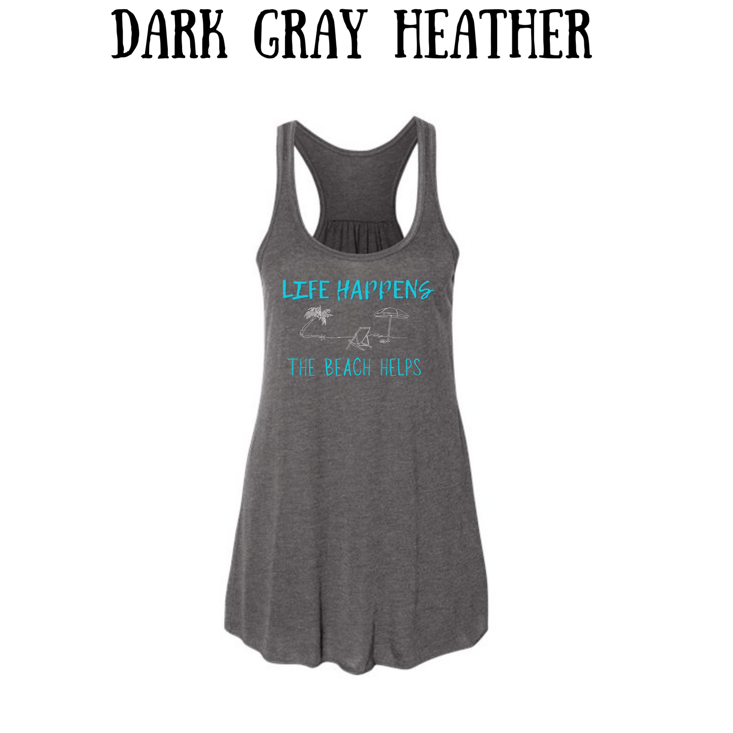 VP - Life Happens the Beach Helps - Women's Flowy Racerback Tank
