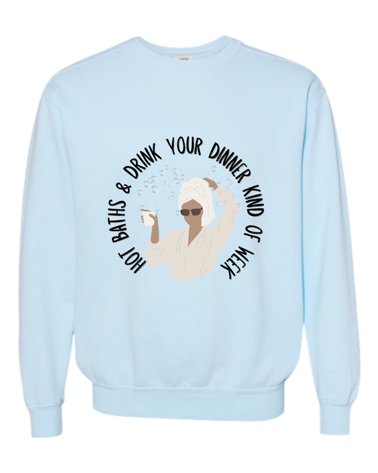 Hot Baths and Drink Your Dinner Kind of Week - Comfort Colors - Sweatshirt - Blues
