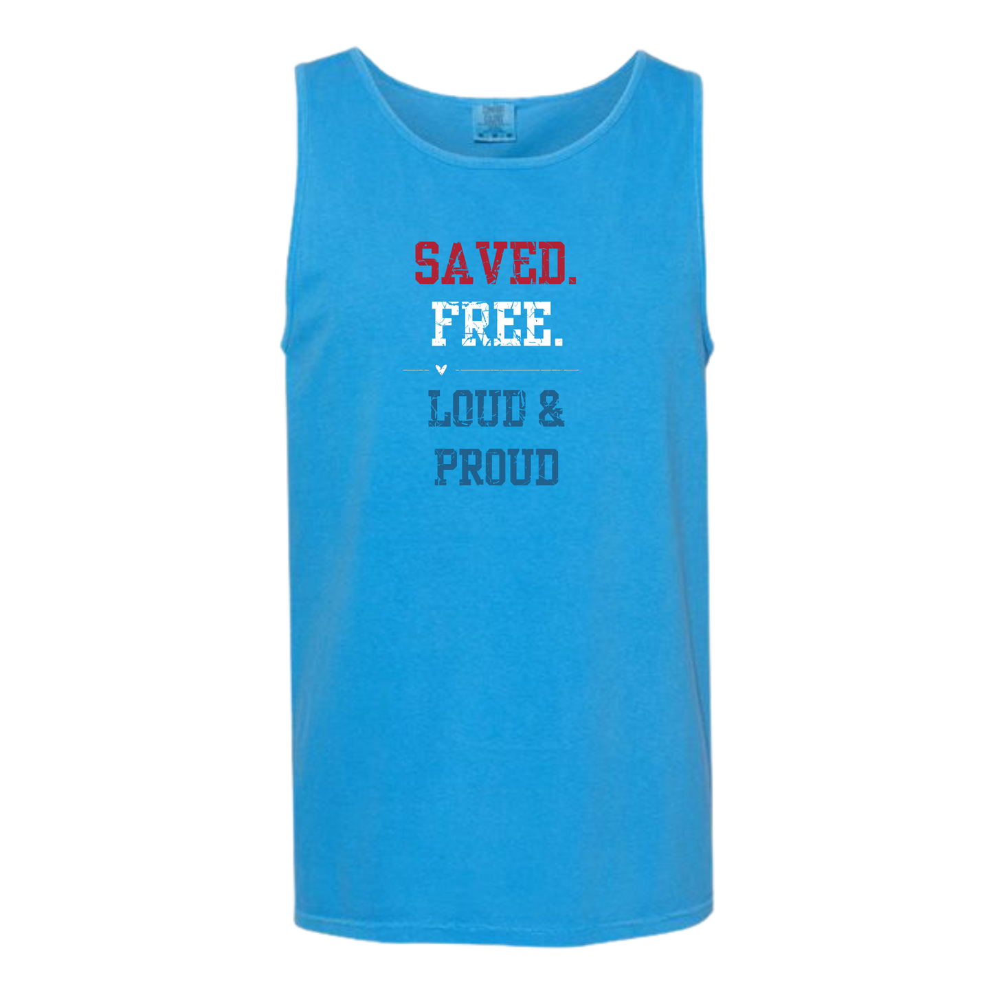 Saved. Free. Loud & Proud - Comfort Colors - Unisex Tank - Neutral Colors & Blues
