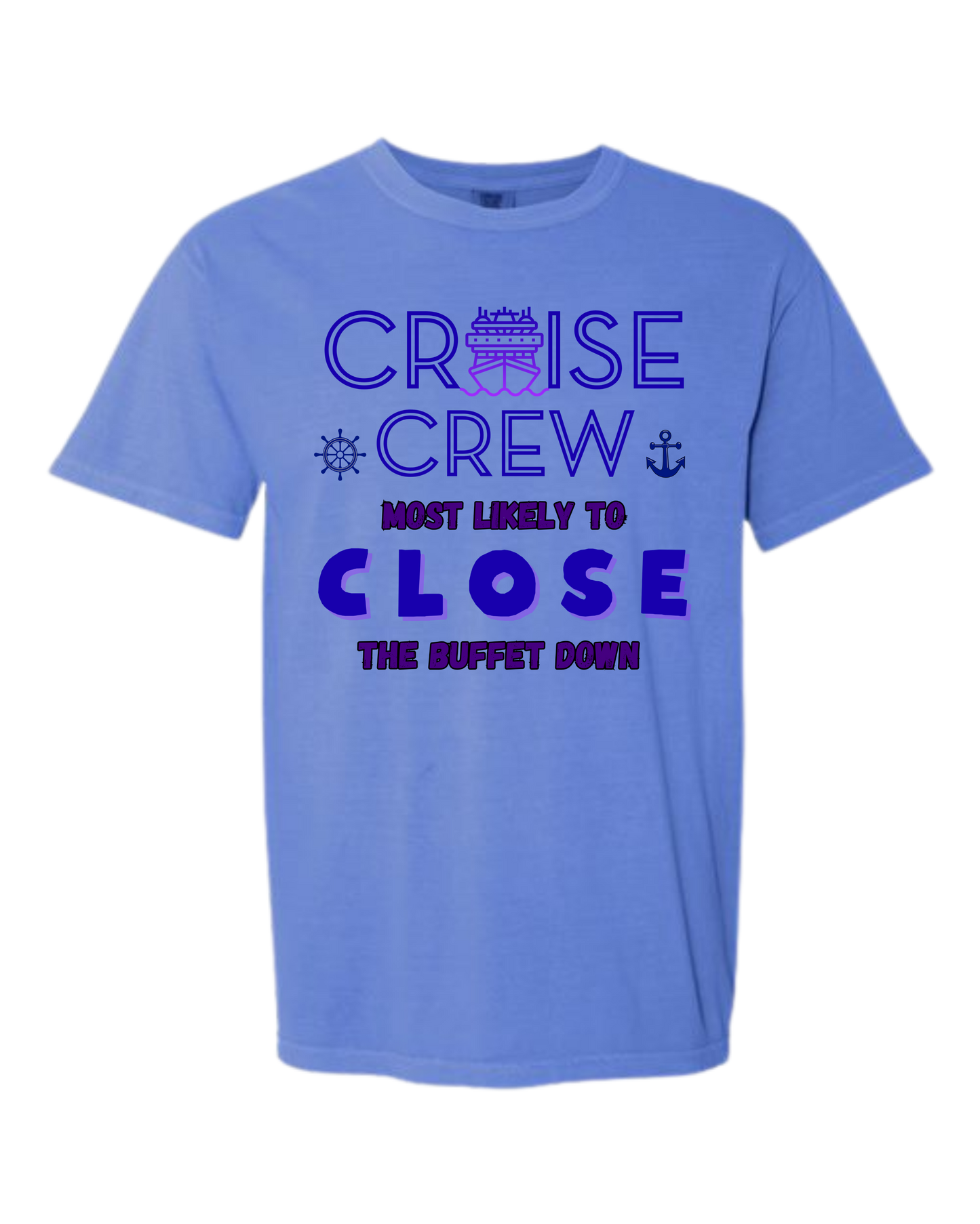 Cruise Crew Most Likely to Close the Buffet Down - Comfort Colors - Heavyweight Unisex Tee - Blues
