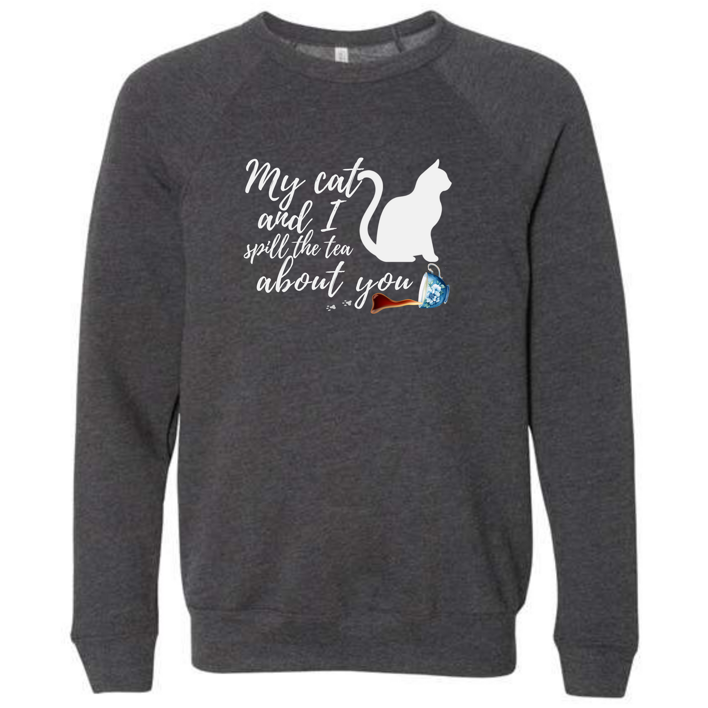 My Cat and I spill the tea about you - Sponge Fleece Raglan Sweatshirt - Assorted Colors