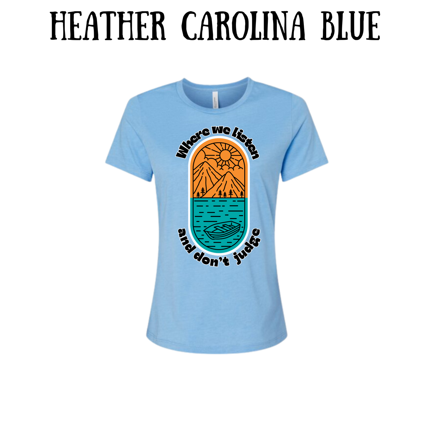 CP - Where We Listen and Don't Judge - Women's Relaxed Fit Tee - Assorted Colors