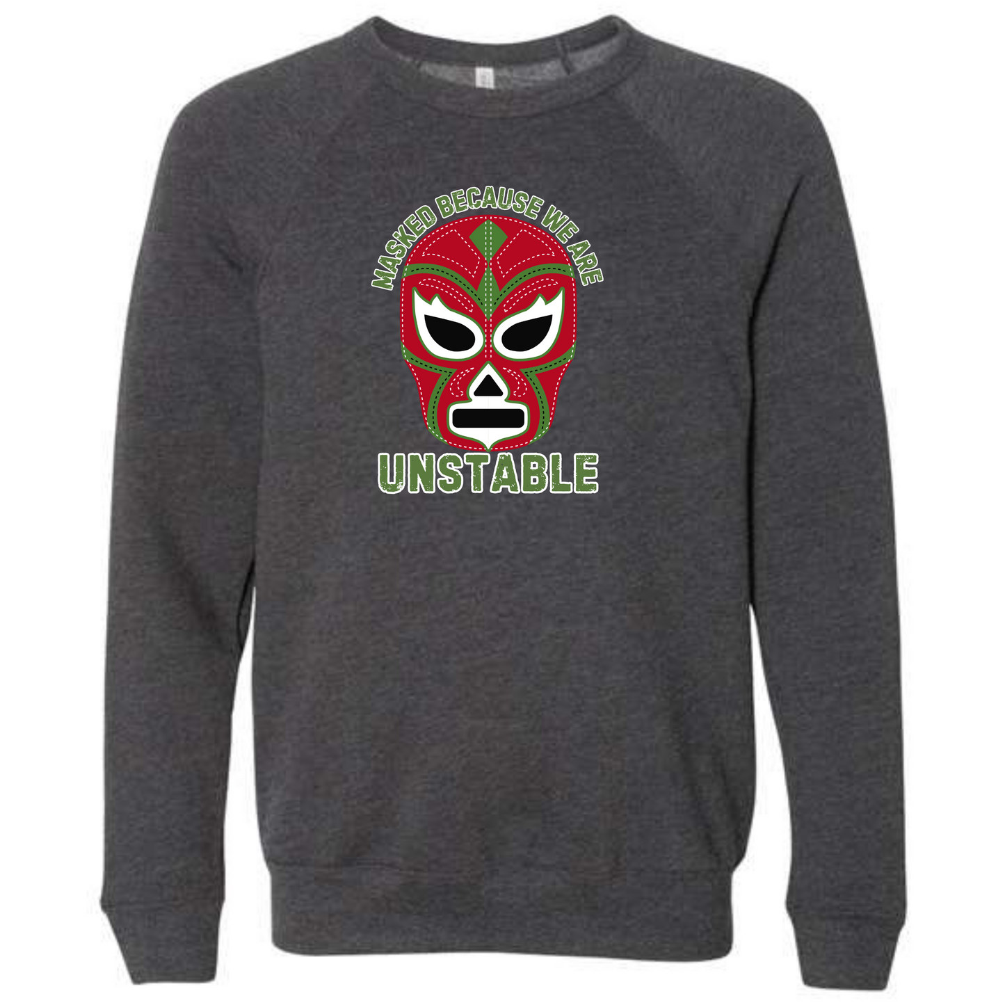 Masked Because We Are Unstable - Sponge Fleece Raglan Sweatshirt - Assorted Colors