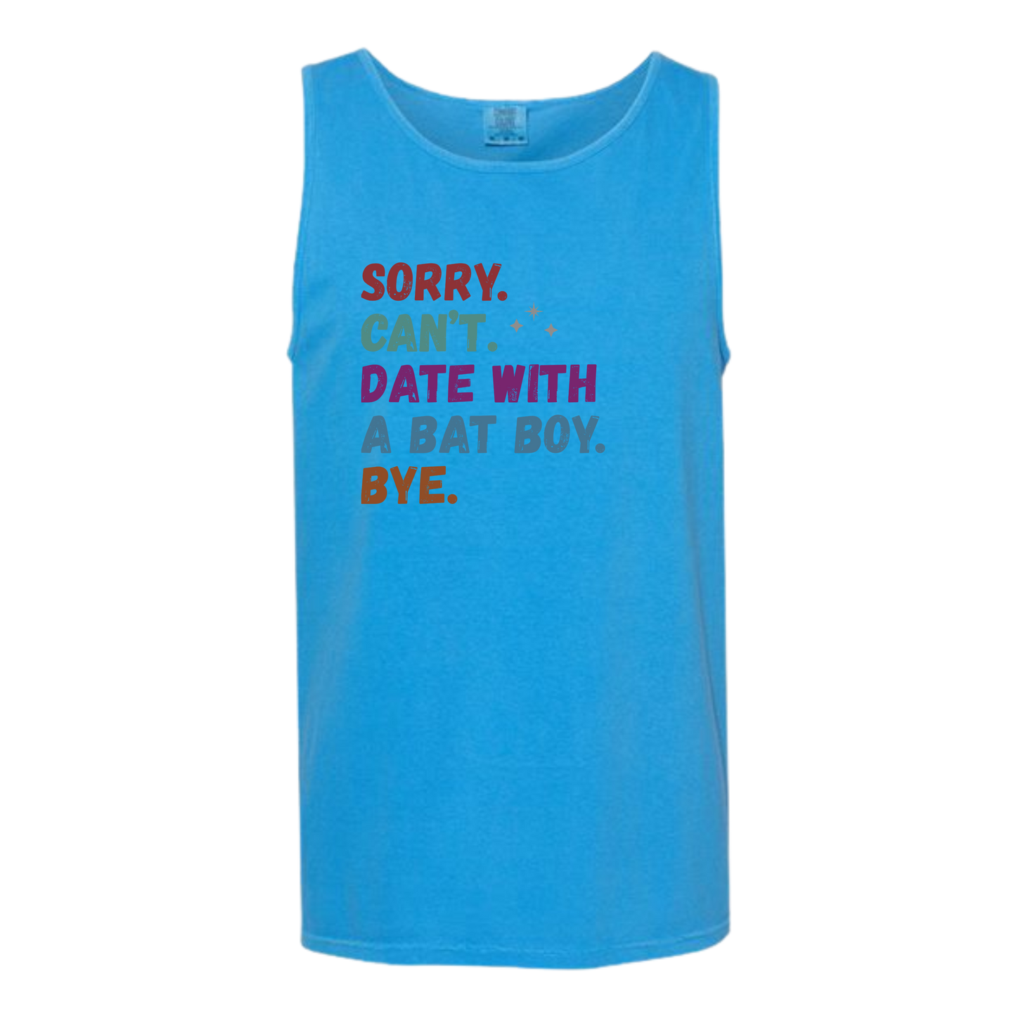 Sorry. Can't. Date With A Bat Boy. Bye. - Comfort Colors - Unisex Tank - Neutral Colors & Blues