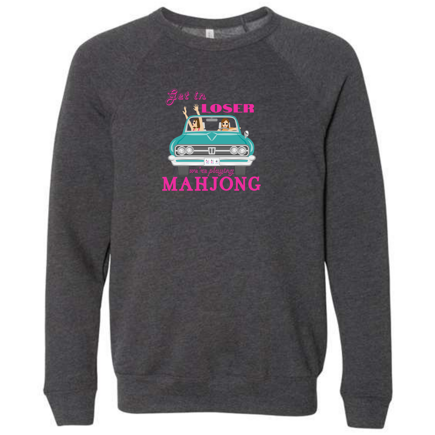 Get in Loser We're Playing Mahjong - Sponge Fleece Raglan Sweatshirt - Assorted Colors