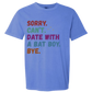 Sorry. Can't. Date With A Bat Boy. Bye. - Comfort Colors - Heavyweight Unisex Tee - Blues