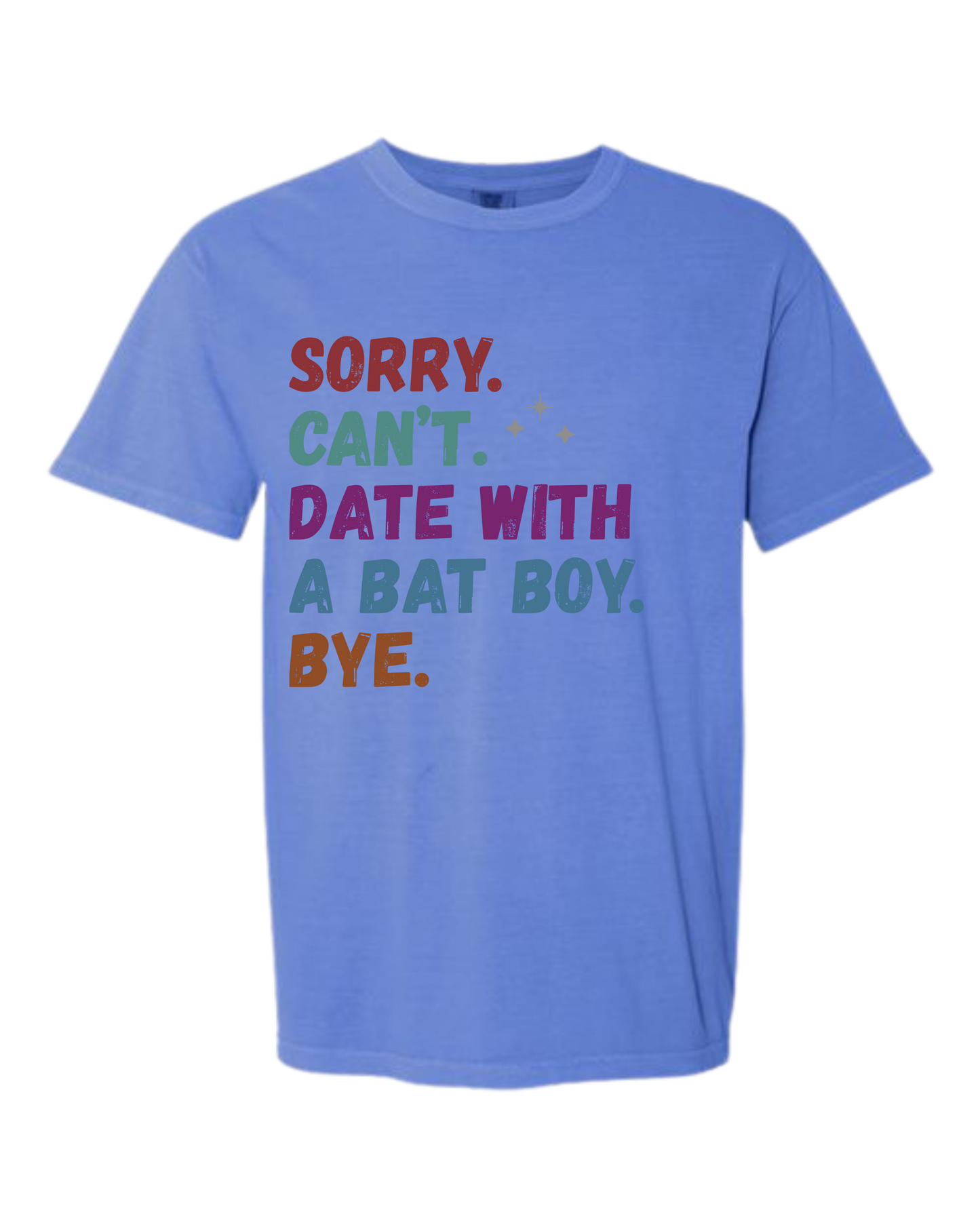 Sorry. Can't. Date With A Bat Boy. Bye. - Comfort Colors - Heavyweight Unisex Tee - Blues
