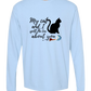My Cat and I spill the tea about you - Comfort Colors - Heavyweight Long Sleeve Tee - Blues & Greens