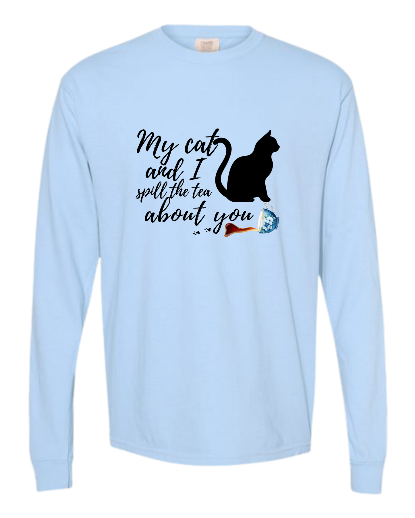 My Cat and I spill the tea about you - Comfort Colors - Heavyweight Long Sleeve Tee - Blues & Greens