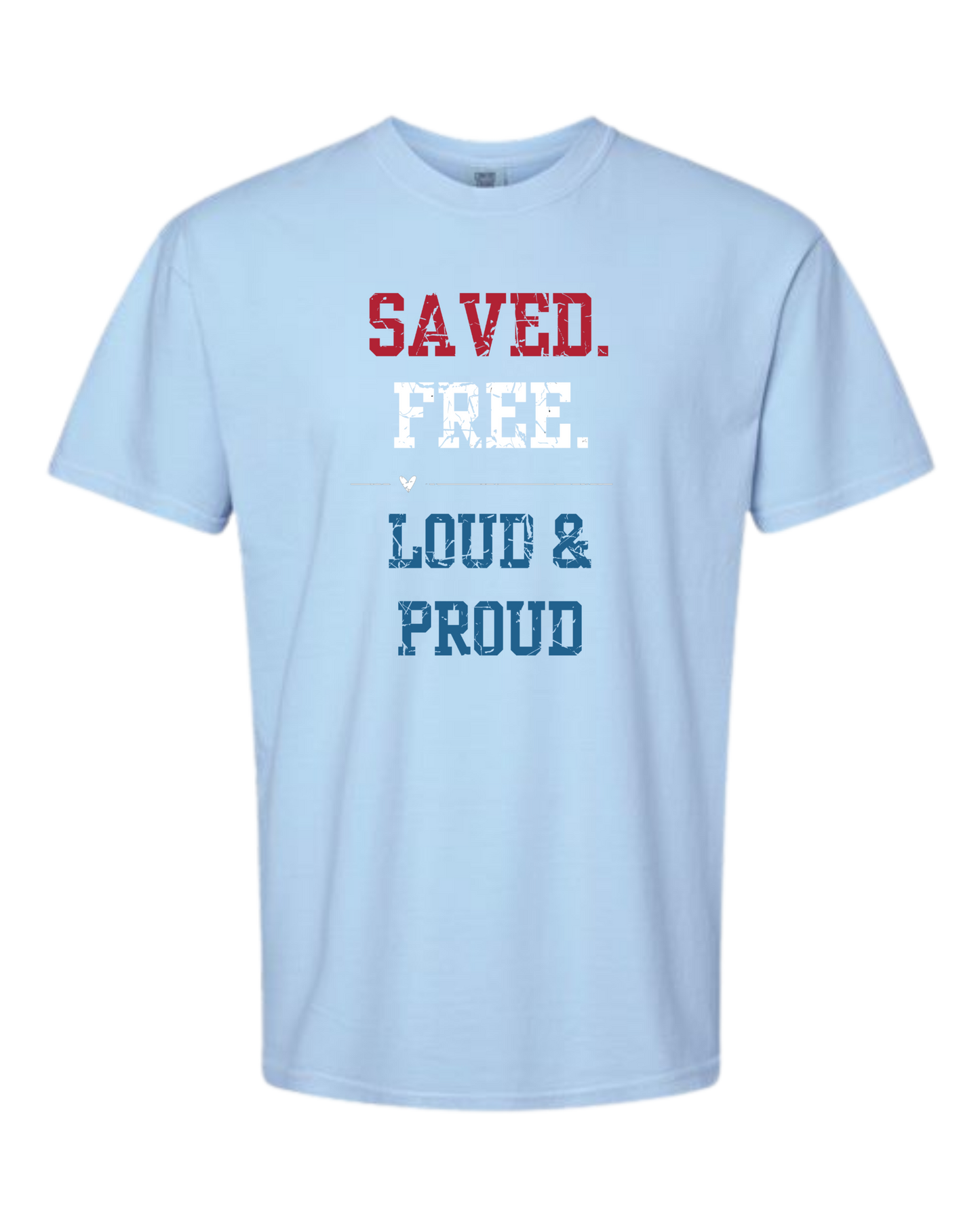 Saved. Free. Loud & Proud - Comfort Colors - Heavyweight Unisex Tee - Blues