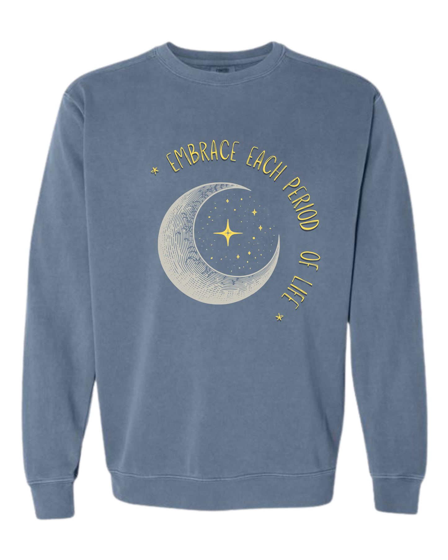 Embrace Each Period of Life - Comfort Colors - Sweatshirt - Blues