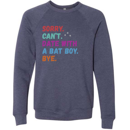 Sorry. Can't. Date With A Bat Boy. Bye. - Sponge Fleece Raglan Sweatshirt - Blues, Greens, Purple, and Black