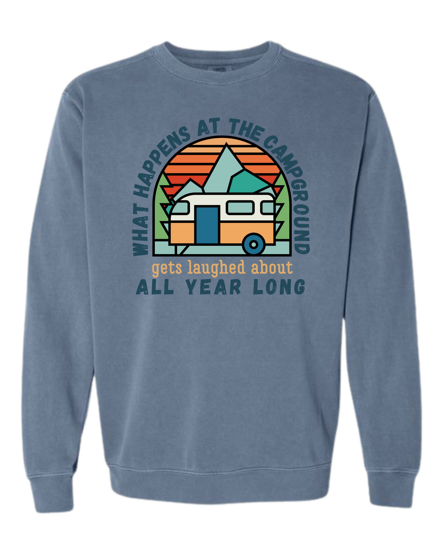What Happens At The Campground - Comfort Colors - Sweatshirt - Blues