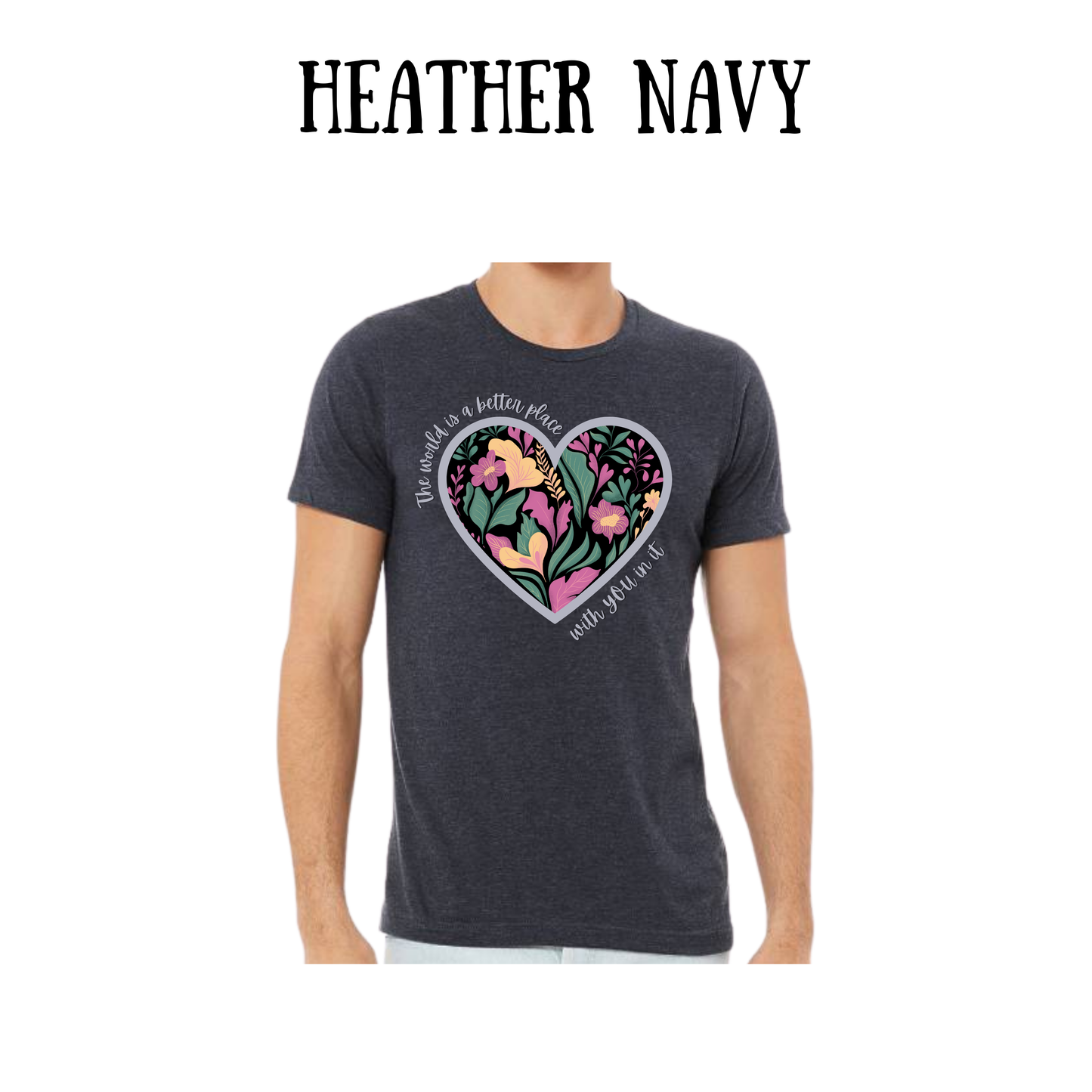 The World is a Better Place With YOU in it - Unisex Tee - Blues