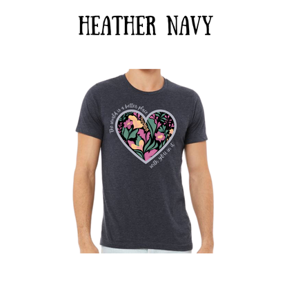 The World is a Better Place With YOU in it - Unisex Tee - Blues