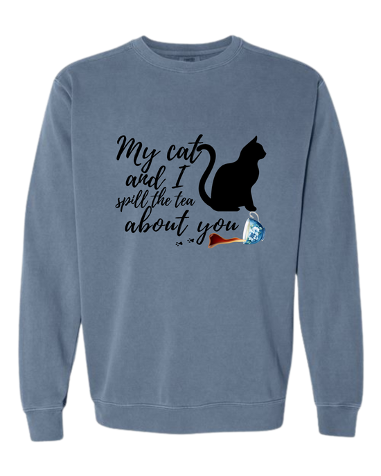 My Cat and I spill the tea about you - Comfort Colors - Sweatshirt - Blues