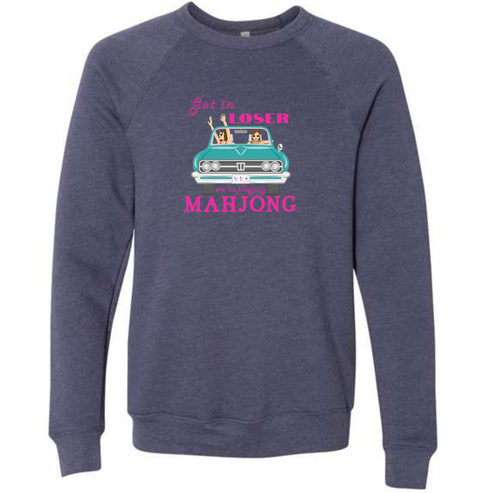 Get in Loser We're Playing Mahjong- Sponge Fleece Raglan Sweatshirt - Blues, Greens, Purple, and Black