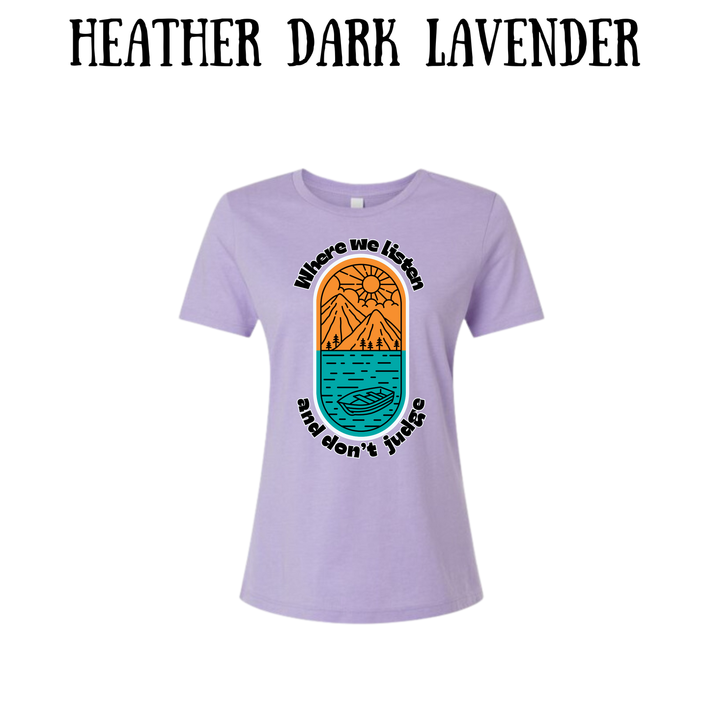 CP - Where We Listen and Don't Judge - Women's Relaxed Fit Tee - Assorted Colors