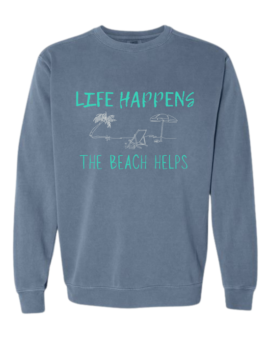 Life Happens The Beach Helps - Comfort Colors - Sweatshirt - Blues