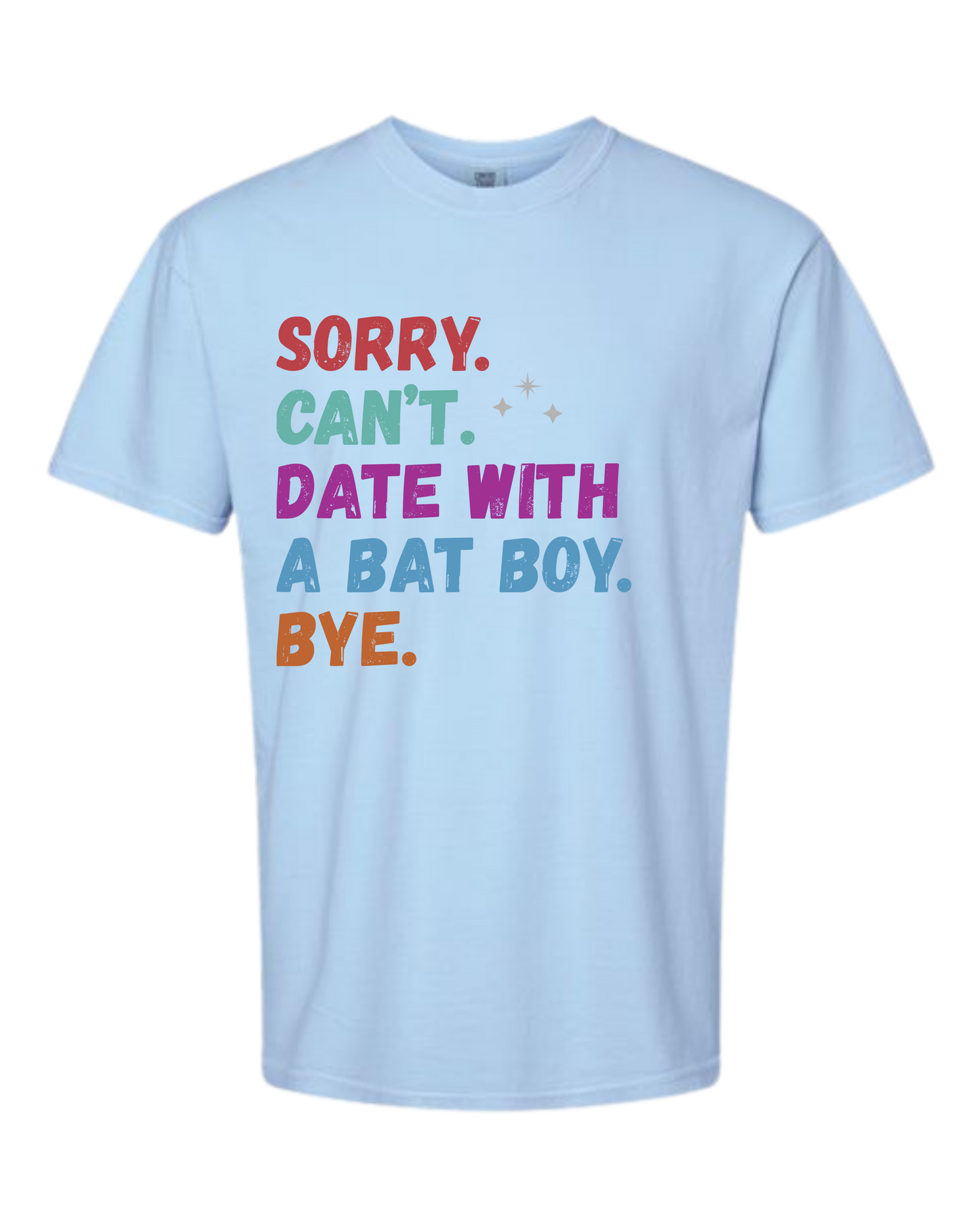 Sorry. Can't. Date With A Bat Boy. Bye. - Comfort Colors - Heavyweight Unisex Tee - Blues