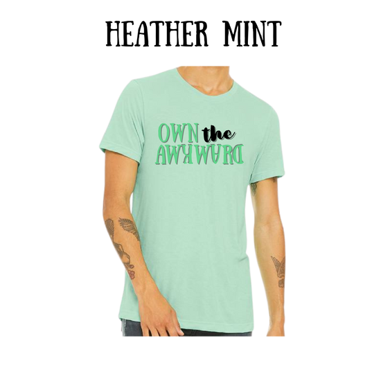 own the awkward - unisex tee - greens