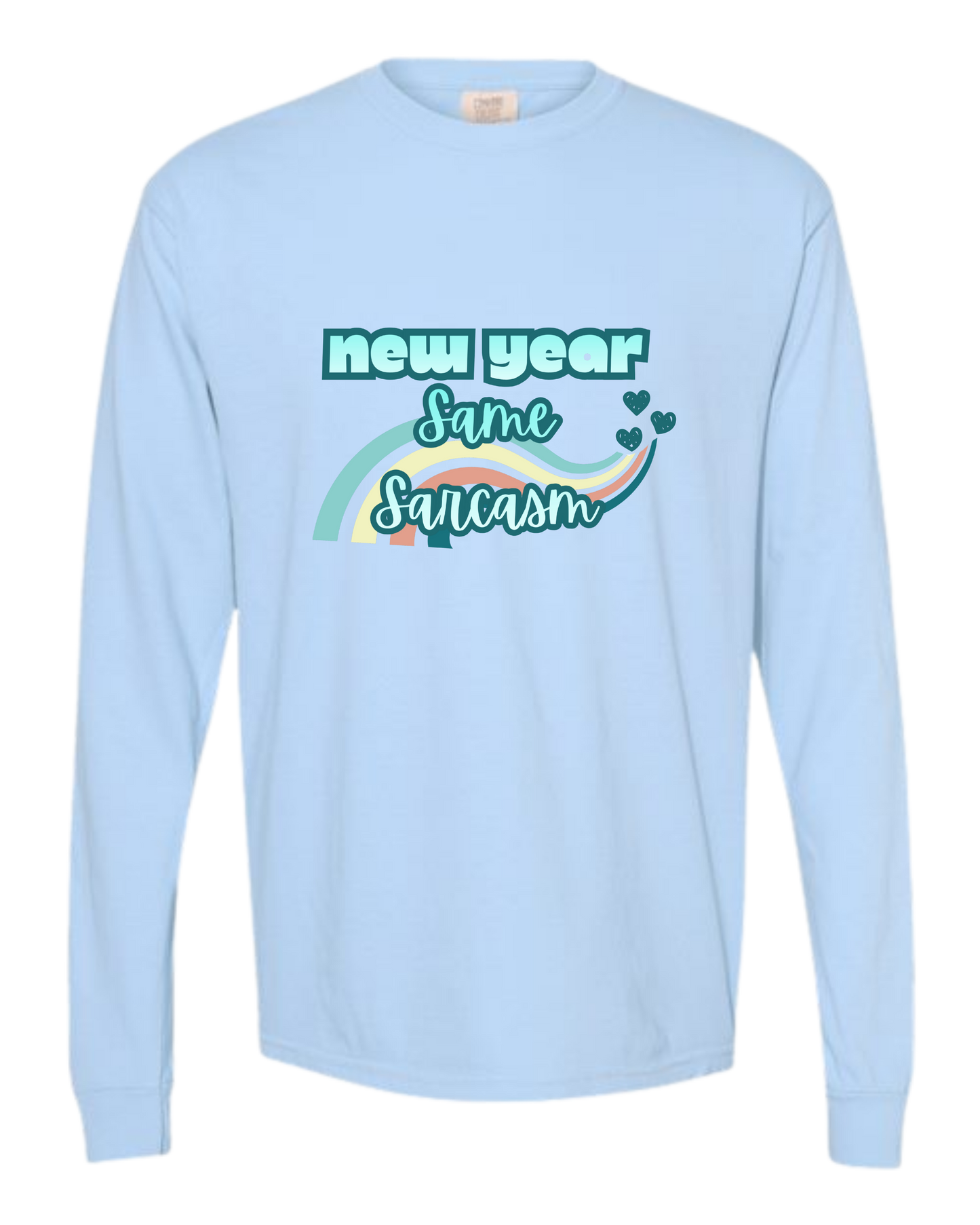 New Year Same Sarcasm - Comfort Colors - Heavyweight Long Sleeve Tee - Blues & Greens