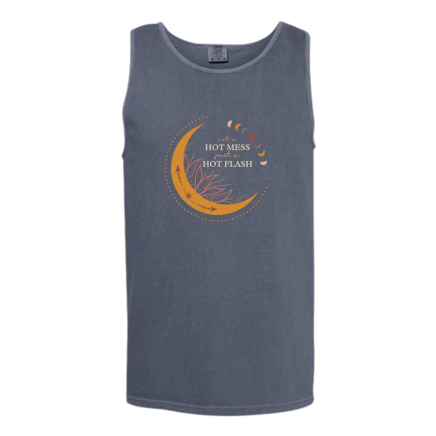 Not A Hot Mess Just A Hot Flash - Comfort Colors - Unisex Tank - Neutral Colors & Blues