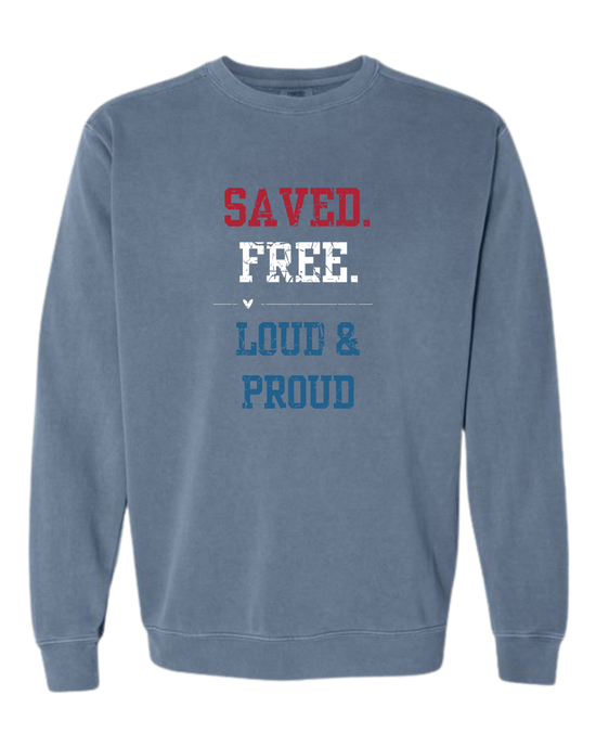 Saved. Free. Loud & Proud - Comfort Colors - Sweatshirt - Blues