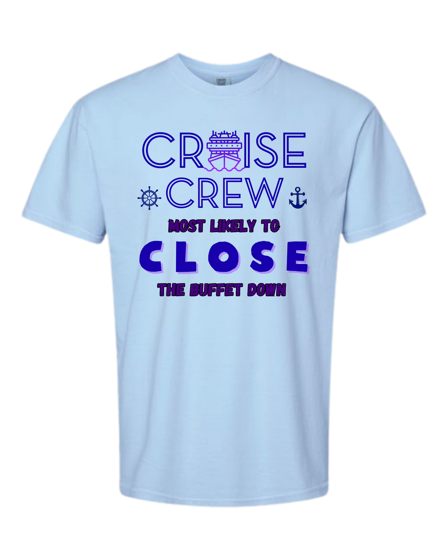 Cruise Crew Most Likely to Close the Buffet Down - Comfort Colors - Heavyweight Unisex Tee - Blues