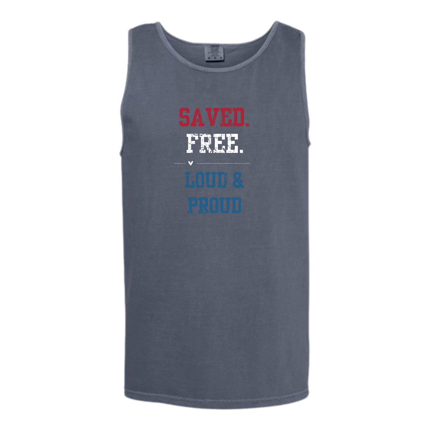 Saved. Free. Loud & Proud - Comfort Colors - Unisex Tank - Neutral Colors & Blues