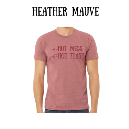 not a hot mess just a hot flash - unisex tee - pinks, purples, neutrals