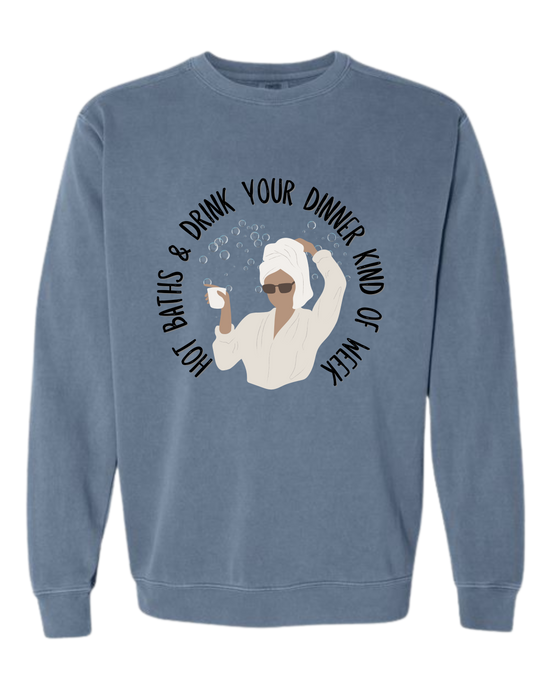 Hot Baths and Drink Your Dinner Kind of Week - Comfort Colors - Sweatshirt - Blues