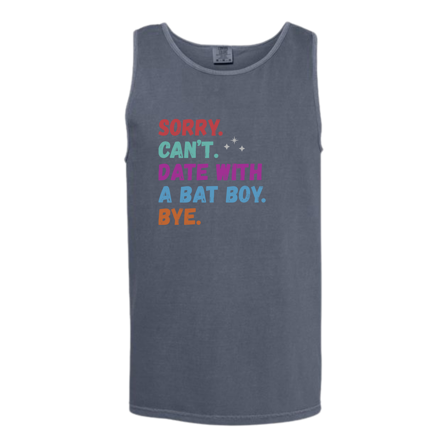 Sorry. Can't. Date With A Bat Boy. Bye. - Comfort Colors - Unisex Tank - Neutral Colors & Blues