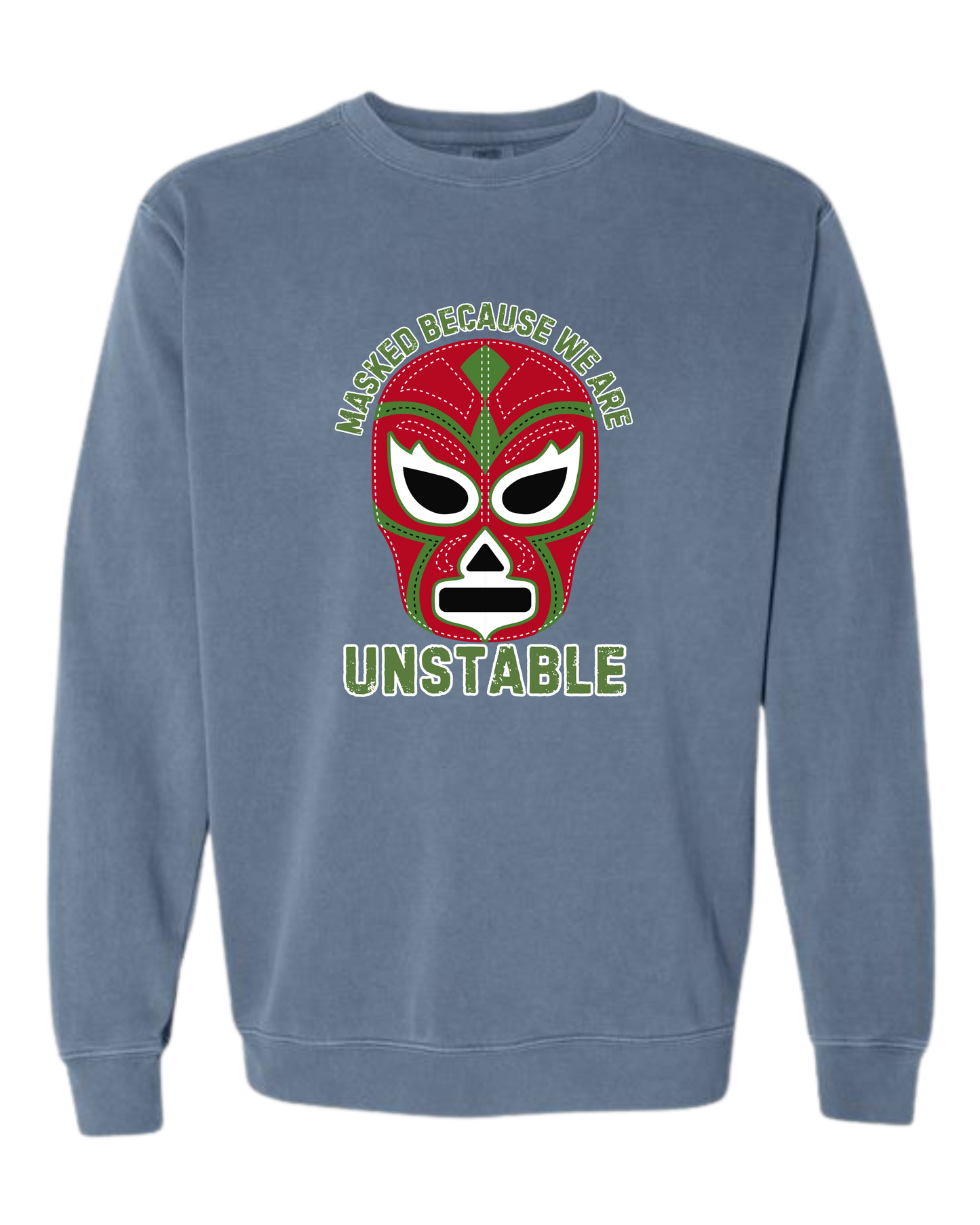 Masked Because We Are Unstable - Comfort Colors - Sweatshirt - Blues