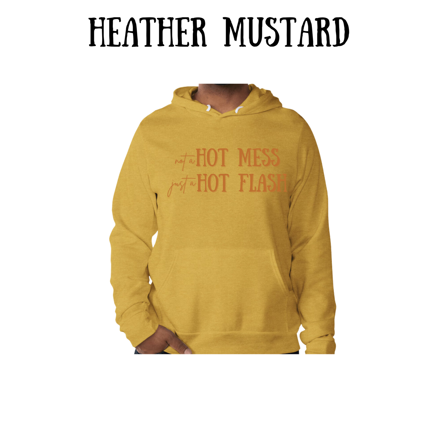 not a hot mess just a hot flash - sponge fleece hoodie - assorted colors