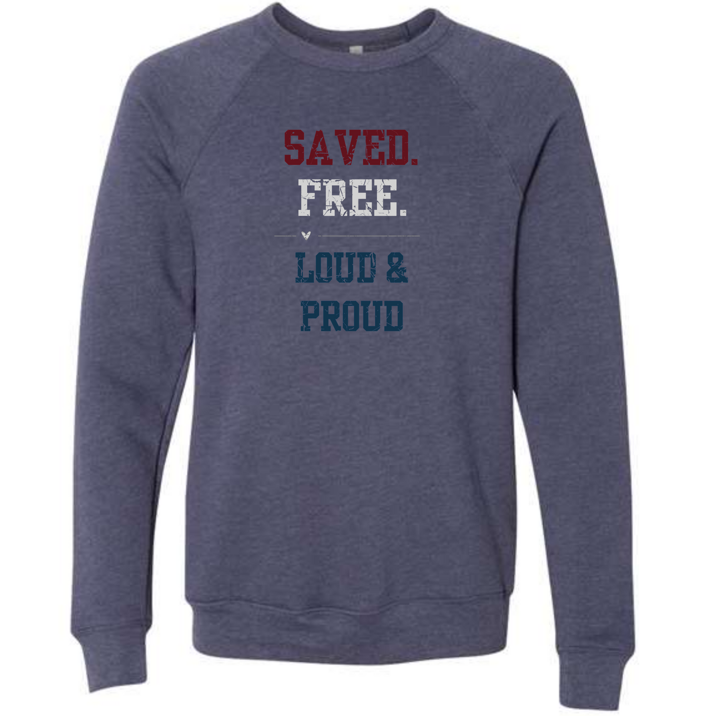 Saved. Free. Loud & Proud - Sponge Fleece Raglan Sweatshirt - Blues, Greens, Purple, and Black