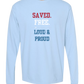 Saved. Free. Loud & Proud - Comfort Colors - Heavyweight Long Sleeve Tee - Blues & Greens