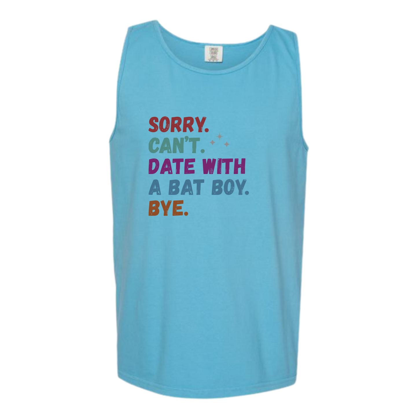 Sorry. Can't. Date With A Bat Boy. Bye. - Comfort Colors - Unisex Tank - Neutral Colors & Blues