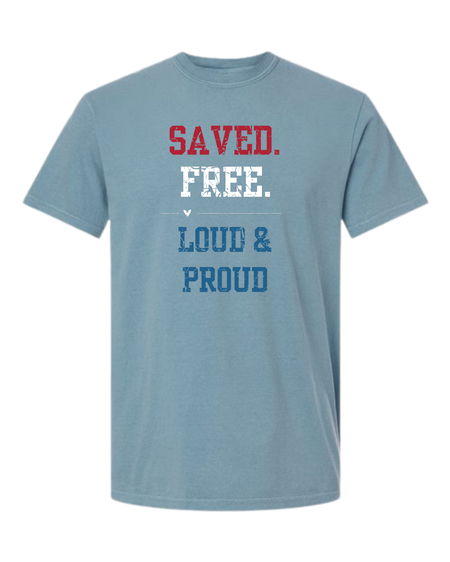 Saved. Free. Loud & Proud - Comfort Colors - Heavyweight Unisex Tee - Blues
