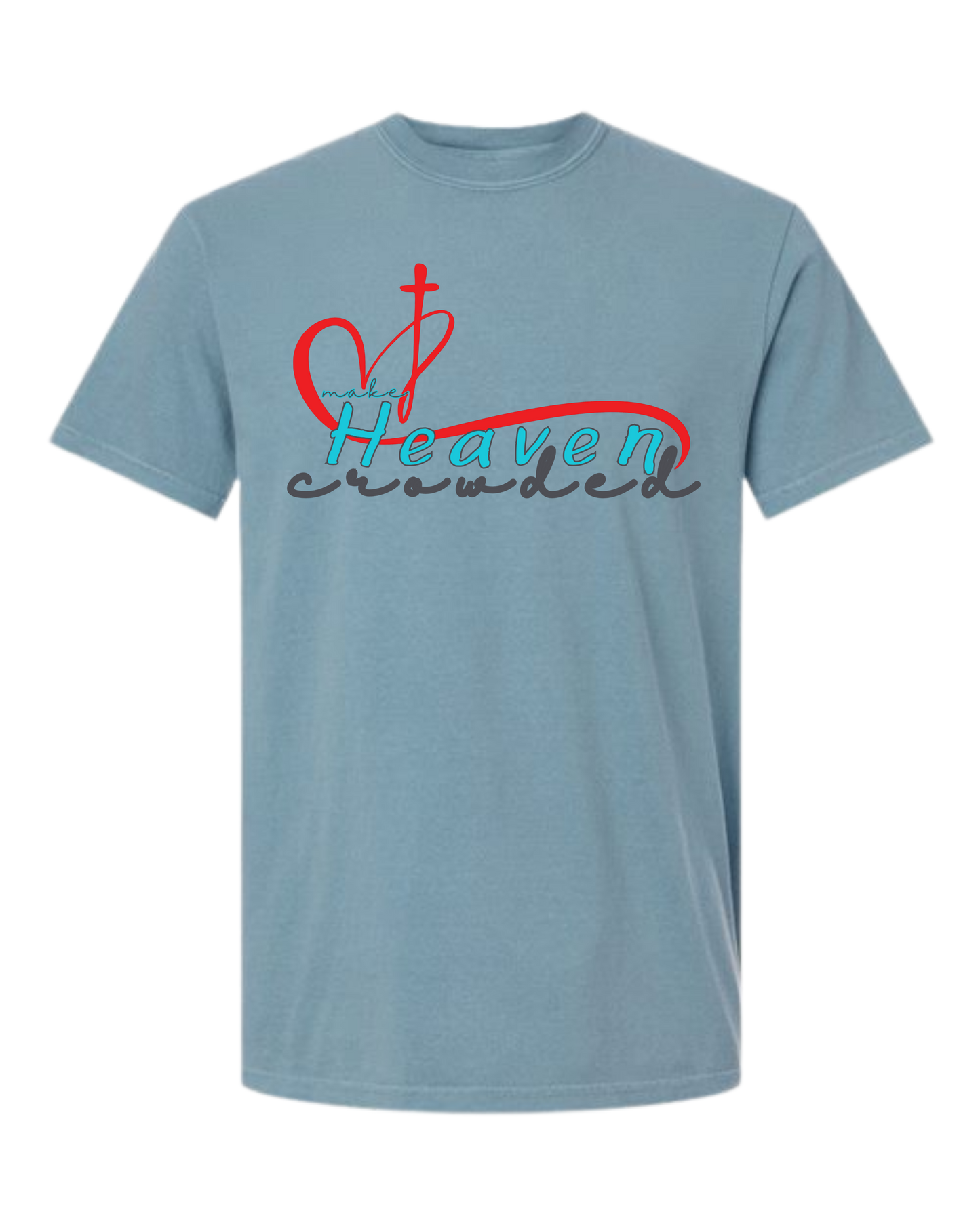 Make Heaven Crowded - Comfort Colors - Heavyweight Unisex Tee - Blues