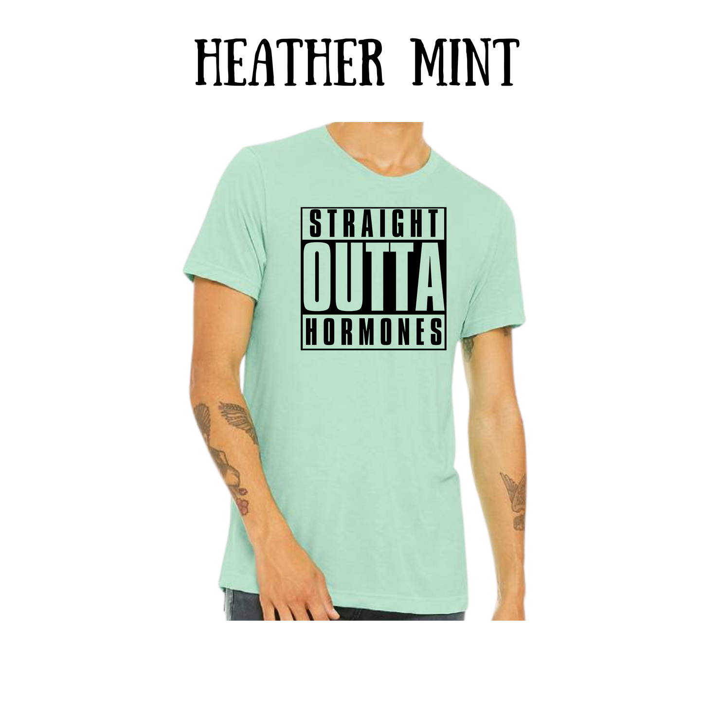 straight outta hormones - unisex tee - greens