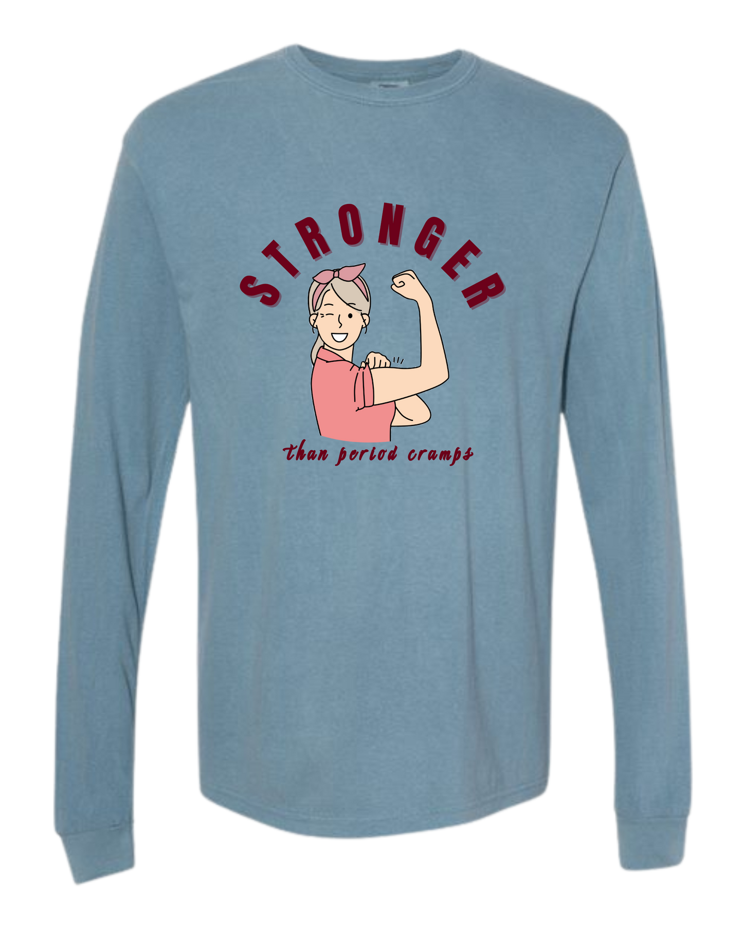 Stronger Than Period Cramps - Comfort Colors - Heavyweight Long Sleeve Tee - Blues & Greens