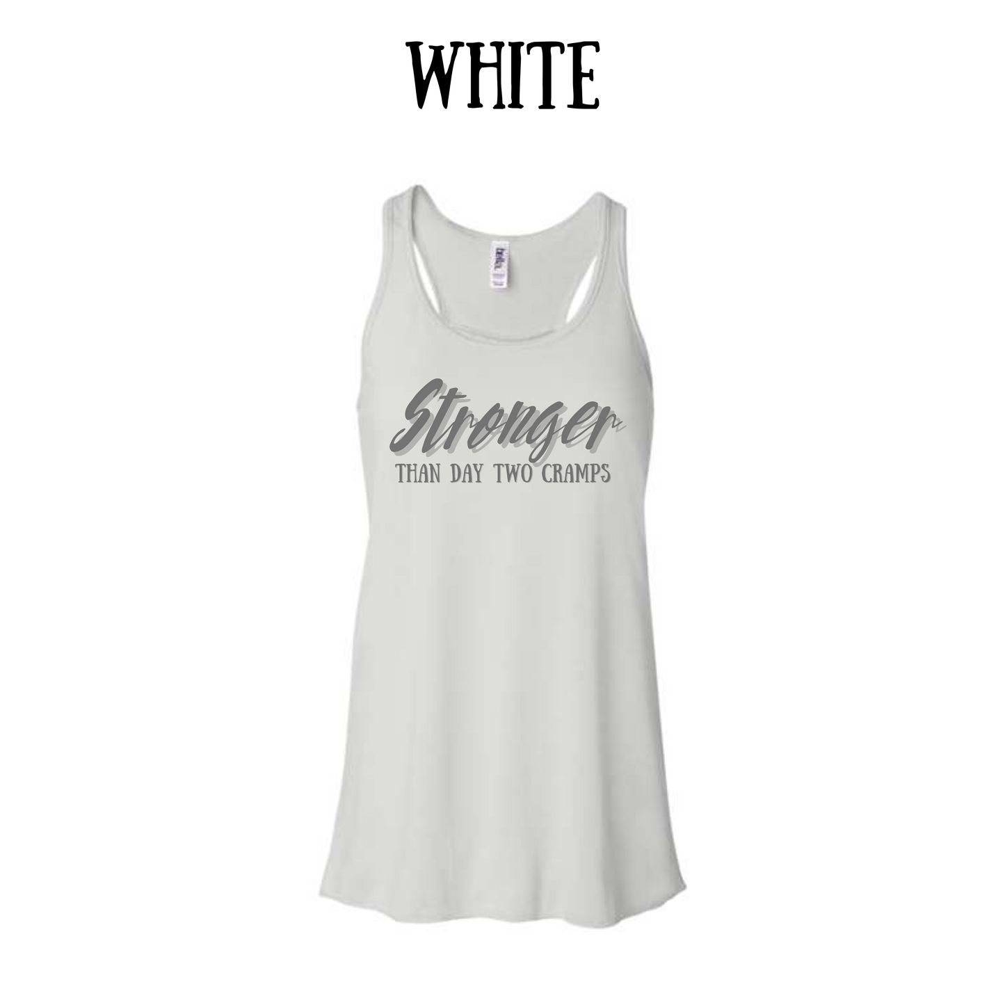 stronger than day two cramps - women's flowy racerback tank